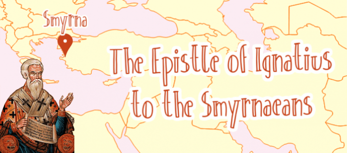 The Epistle of Ignatius to the Smyrnaeans